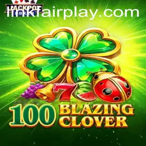 Unveiling 100BlazingClover: An In-Depth Look at the Game with a Focus on FAIRPLAY