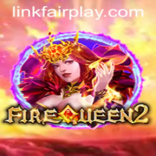 Exploring FireQueen2: A Thrilling Adventure Emphasizing FAIRPLAY